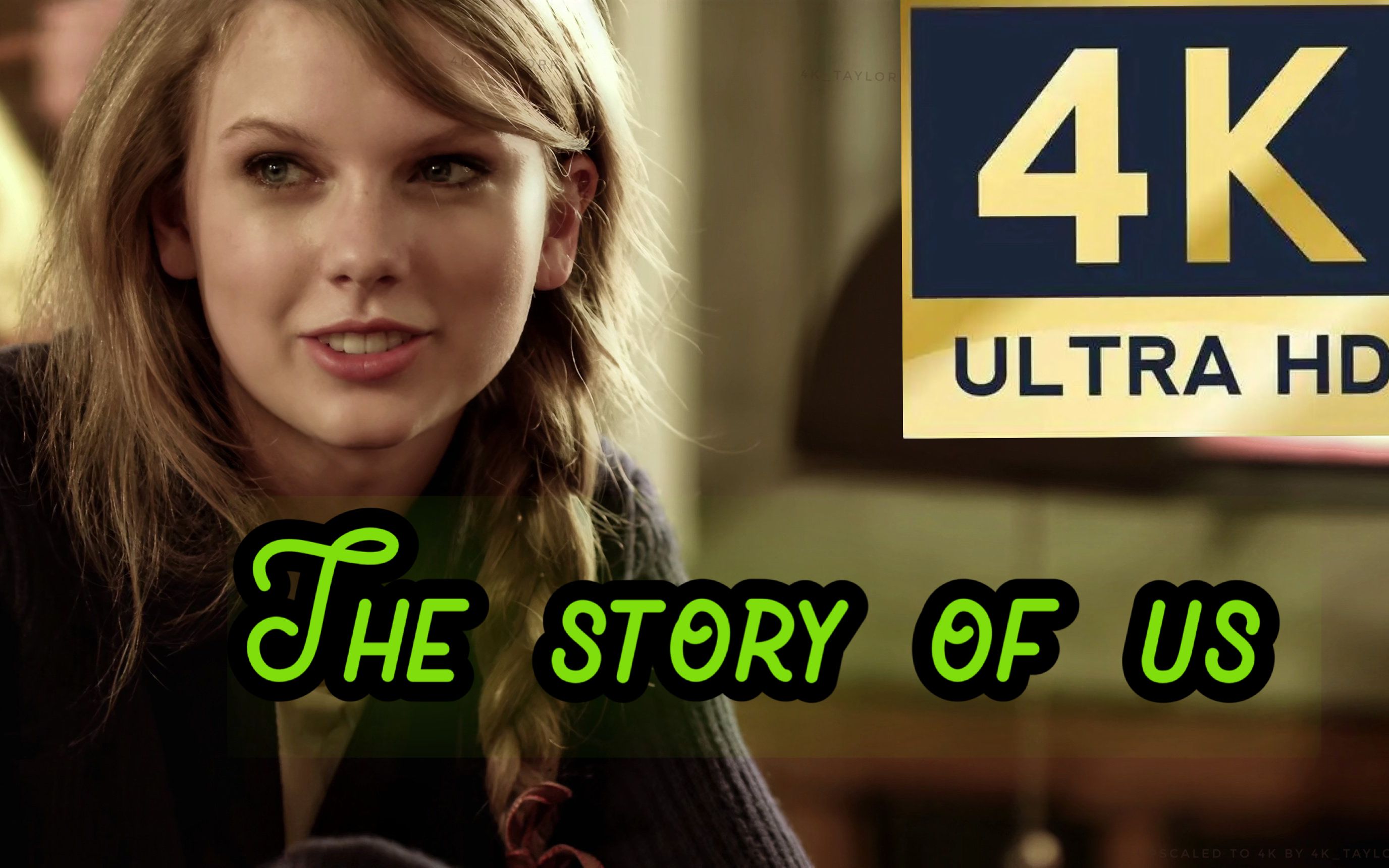 [图]【4K 极清】Taylor Swift - The Story of Us 霉霉我们的故事