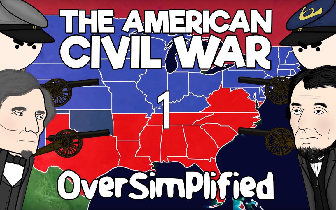 [图]【中英字幕】美国南北战争(第一部分) - 极简历史 - The American Civil War - OverSimplified (Part 1)