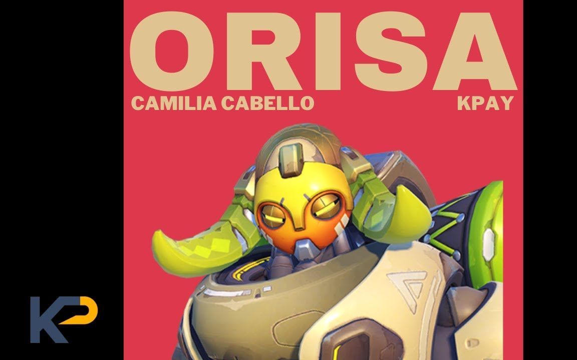 【KPay】奥丽莎 守望先锋 翻唱英雄主题歌 Orisa(原曲Havana)哔哩哔哩bilibili