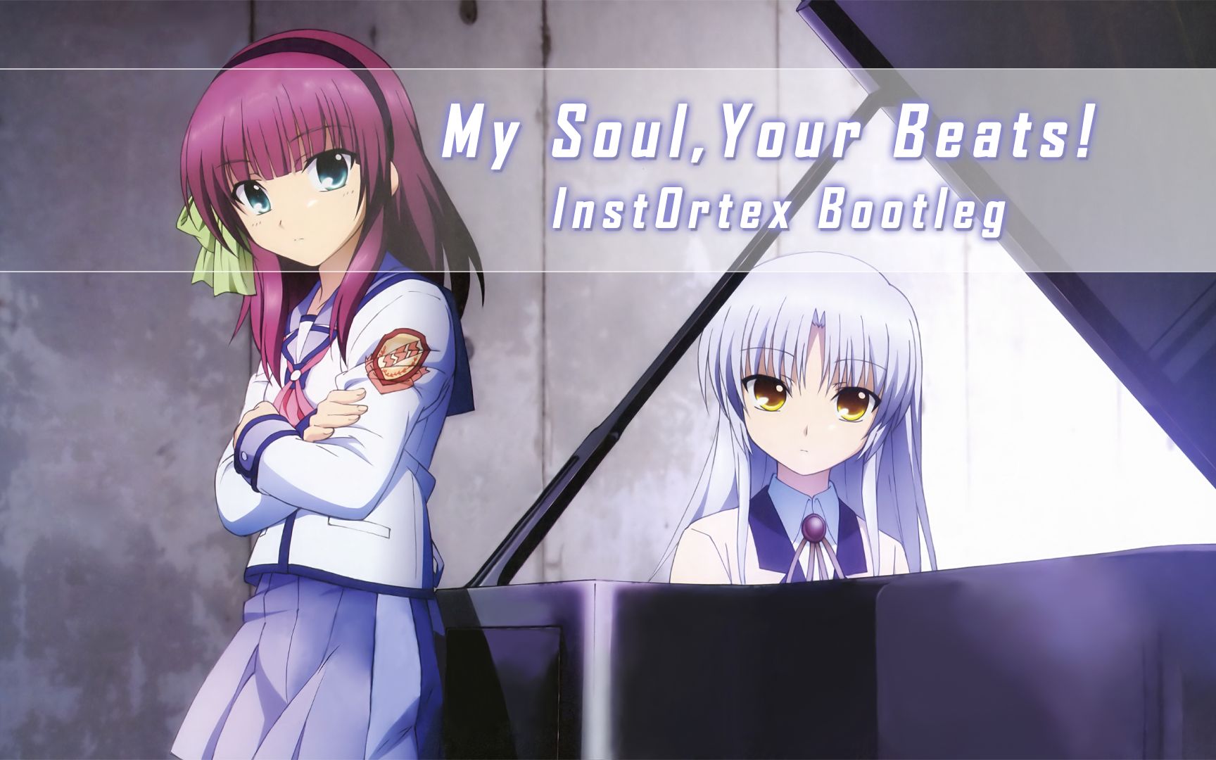 【angel beats】my soul, your beats!【instortex bootleg】