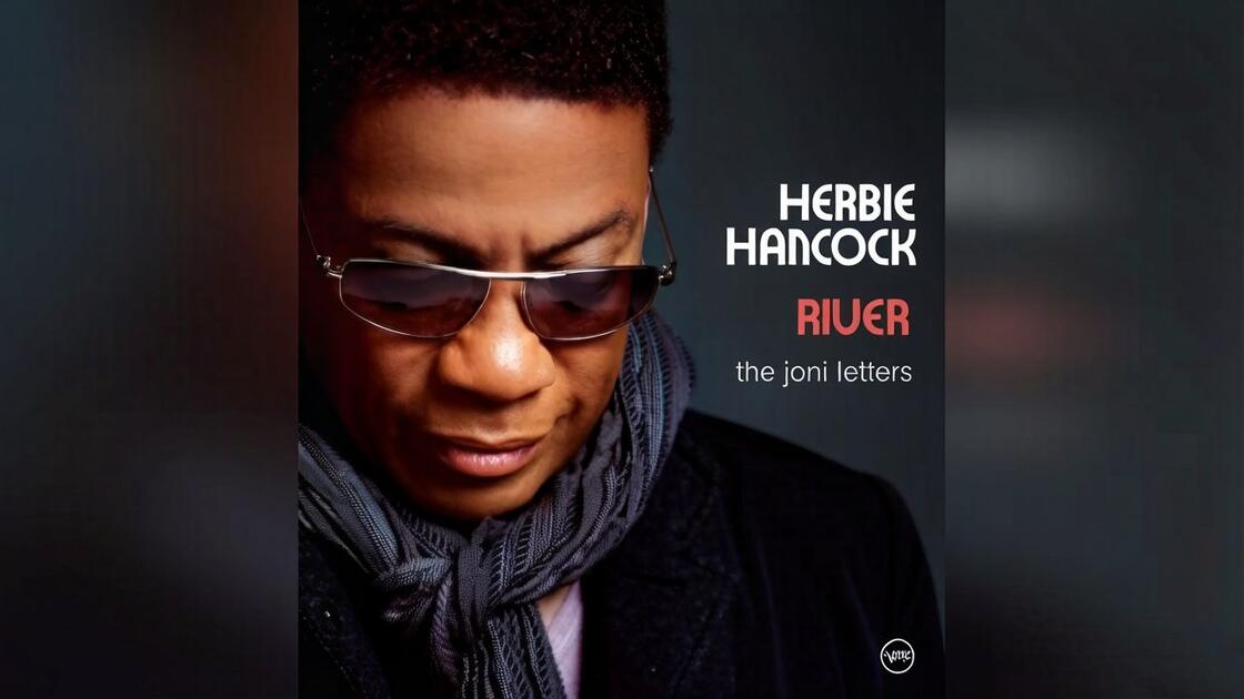 爵士专辑#Herbie Hancock《River: The Joni Letters》_哔哩哔哩_bilibili