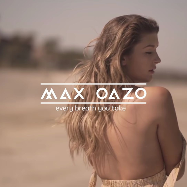 Stream Max Oazo Feat. CAMI - Every Breath You Take (The Distance & Igi  Remix) by Nice Sounds