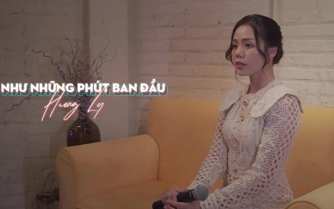 [图]【越南歌曲】Như Những Phút Ban Đầu - Hương Ly Official Lyric Video | 仿佛最初那几分钟