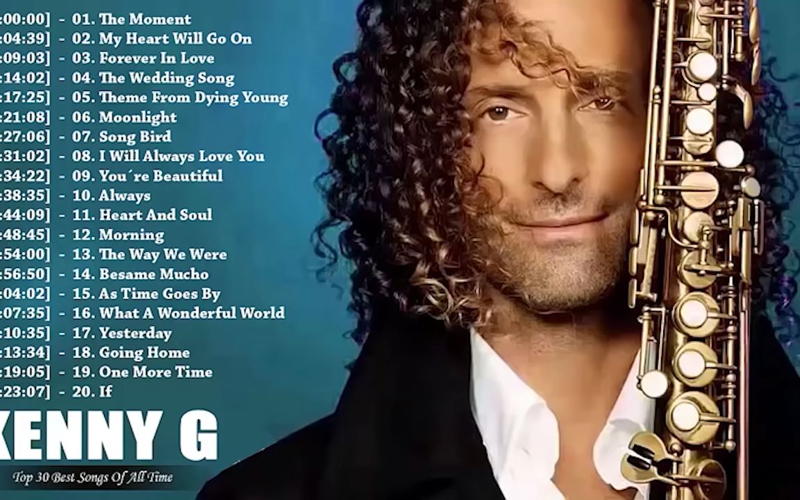 【Kenny G】肯尼基 萨克斯经典曲目精选哔哩哔哩bilibili