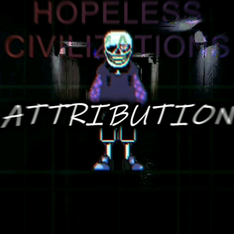 [图][HOPELESS CIVILIZATIONS] ATTRIBUTION [...Cover..?]