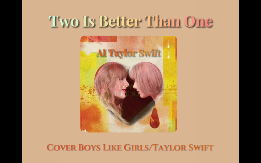 [图][AI Taylor Swift]霉声纯享Two Is Better Than One