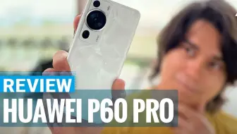 【熟肉】外国著名科技媒体评测华为P60Pro
