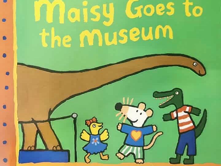 [图]小黄鱼读英文绘本 小鼠波波系列:Maisy Goes to the Museum 小鼠波波去博物馆