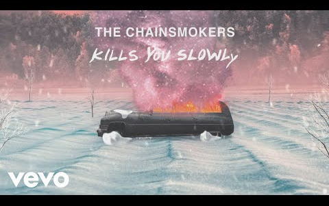 [图]【The Chainsmokers】烟鬼新单Kills You Slowly官方歌词MV【1080P】