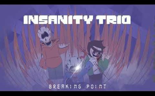 [图]Insanity Trio - Phase 2 - Breaking Point