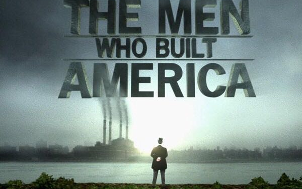 [图]【纪录片】美国商业大亨传奇 | 国语 中文字幕 | 1080P 《The Men Who Built America》