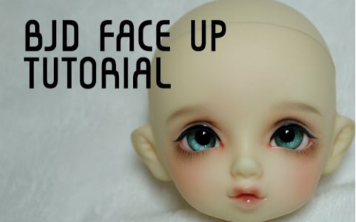 【bJD】BJD娃妆画法教程|bjd faceup tutorial哔哩哔哩bilibili