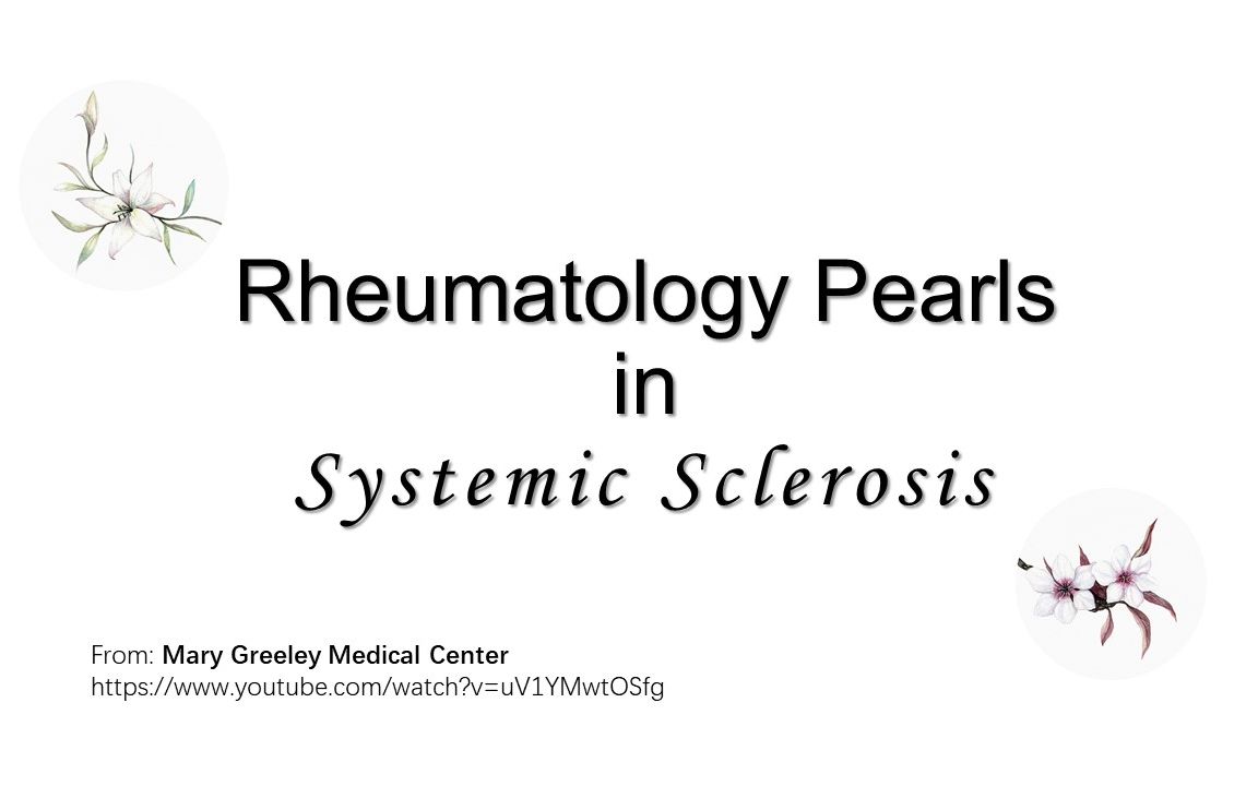 [图]【医学英语】Rheumatology Pearls in Systemic Sclerosis/学习向/风湿免疫科普/系统性硬化科普