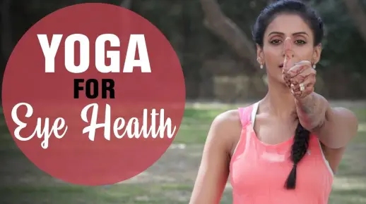 Yoga To Improve Vision & Eye Health