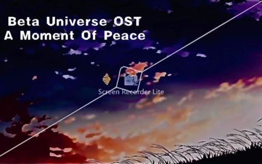 [图]【国人动画】Beta Universe OST：A Moment Of Peace（短暂的宁静）