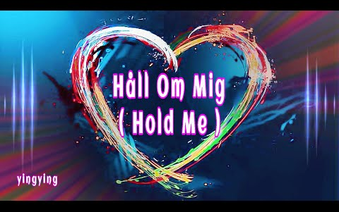 [图]Håll Om Mig ( Hold Me ) 抱緊我【瑞典情歌舞曲】 _ Nanne Grönvall [ 中英歌詞 ]