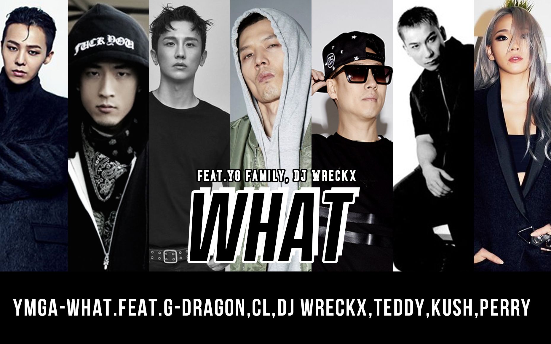 [图]【2008的YG】YMGA-What (Feat. G-Dragon，CL, DJ Wreckx, Teddy, Kush, Perry）