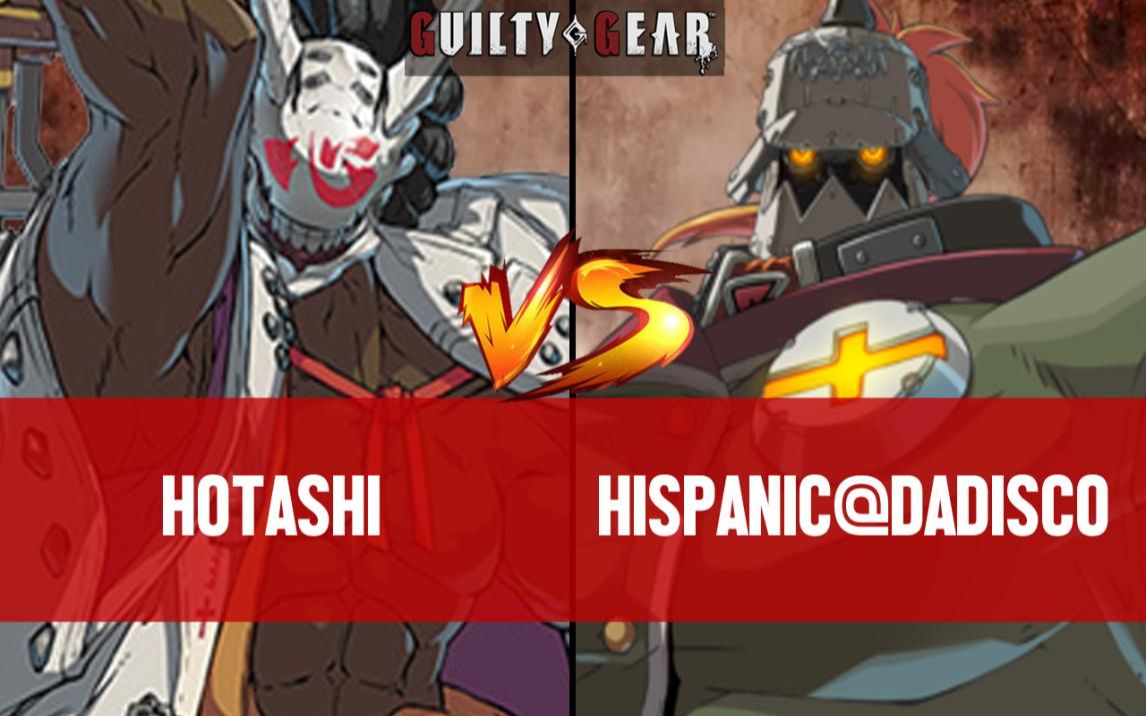 【GGST】HOTASHI(NAGORIYUKI) vs HISPANIC@DADISCO(POTEMKIN) ▰ Guilty Gear Strive哔哩哔哩bilibili