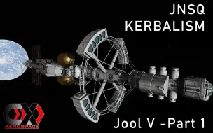 KSP | Jool V - 第1集 - 组装与准备 | JNSQ + Kerbalism | [坎巴拉太空计划] [Kerbal space program]