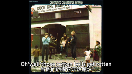 [图]【Creedence Clearwater Revival】Cotton Fields-CCR（中英字幕）