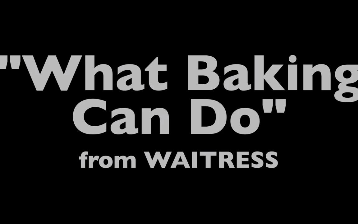 [图]伴奏|What Baking Can Do-Waitress