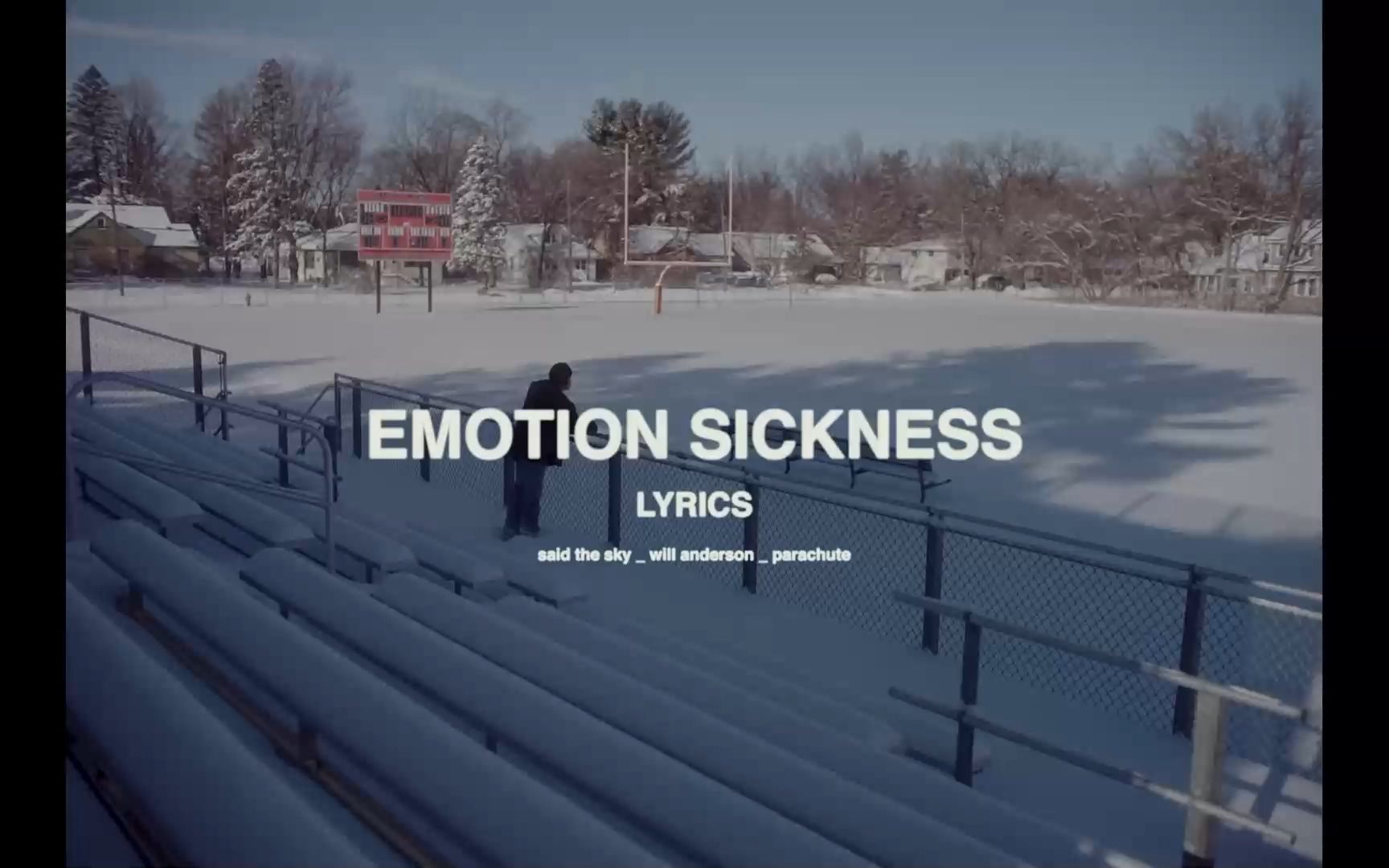 [图]Emotion Sickness - Said The Sky, Will Anderson, Parachute(OFFICIAL LYRIC VIDEO)