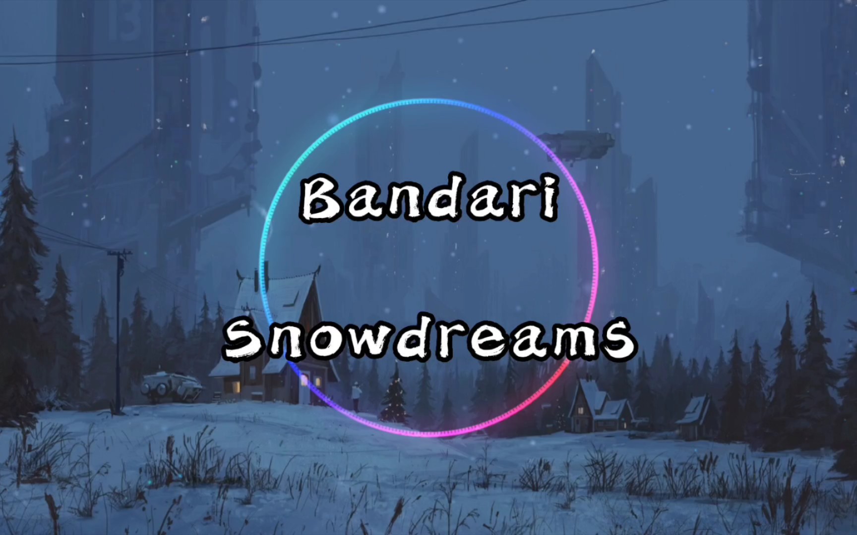 【纯享】Bandari《Snowdreams (雪之梦)》 纯音乐哔哩哔哩bilibili