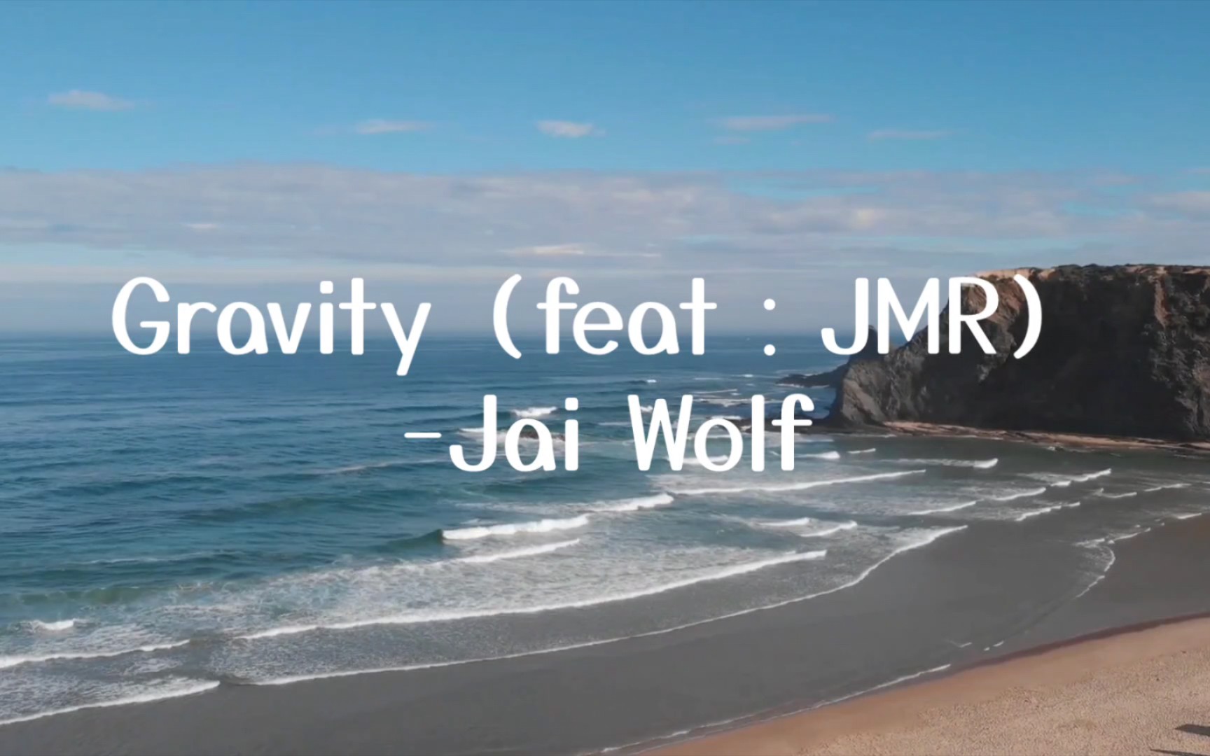 gravity—jai wolf(feat:jmr)"tell me one good reason why"
