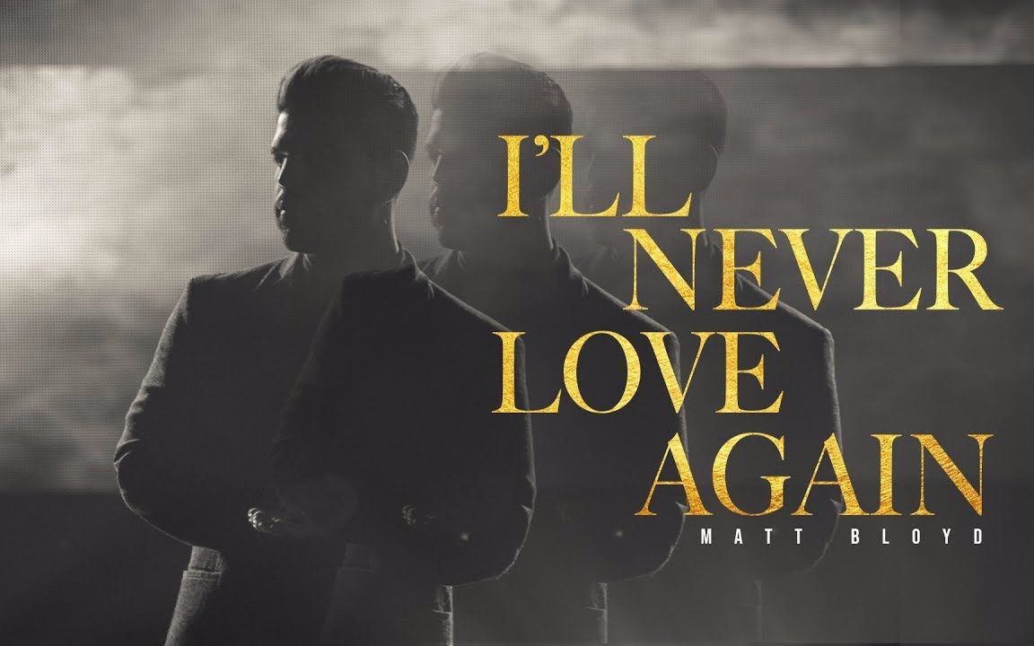 [图]Matt Bloyd - I'll Never Love Again