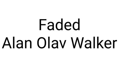 【faded】-alan olav walker