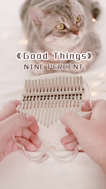 NINE PERCENT《Good things》,用拇指琴弹给你们听哔哩哔哩bilibili