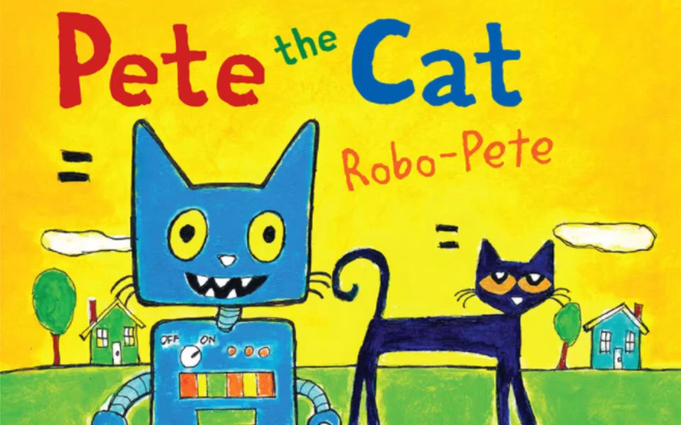 [图]'Pete the Cat- Robo-Pete' 【皮特猫：机器皮特】【英文绘本朗读】