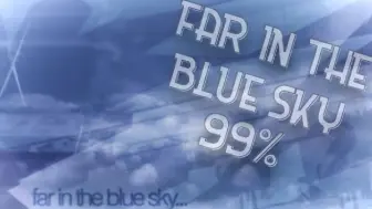 Download Video: Saragi-Far In The Blue Sky 1.2X First 99%