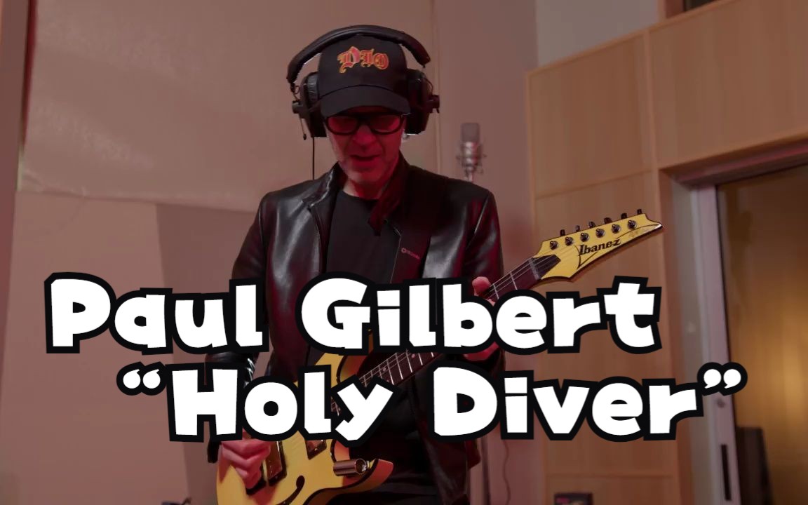 吉他英雄 Paul Gilbert 保罗 最新现场 “Holy Diver”哔哩哔哩bilibili