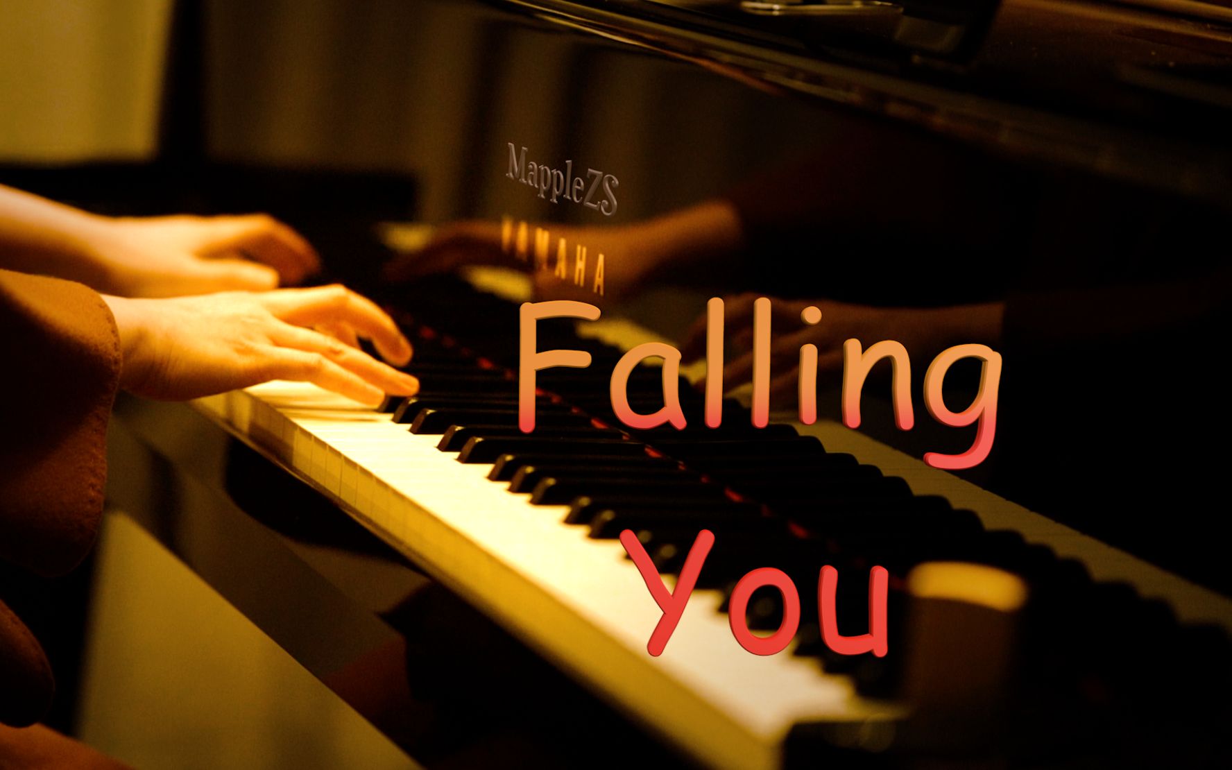 [图]点燃我温暖你「Falling you」-MappleZS钢琴演奏