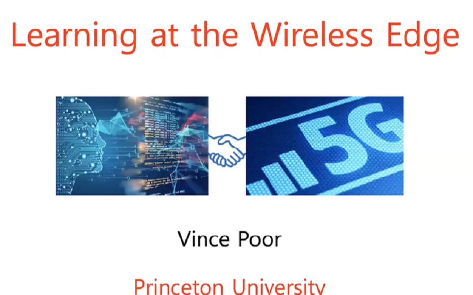 北京理工大学自动化学院大师讲座Machine Learning at the Wireless Edge by H. Vincent Poor教授哔哩哔哩bilibili