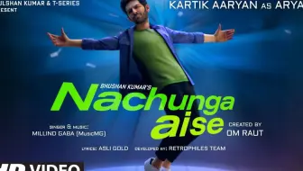 【印度MV】Nachunga Aise Song（歌手：Millind Gaba  演员：Kartik Aaryan）