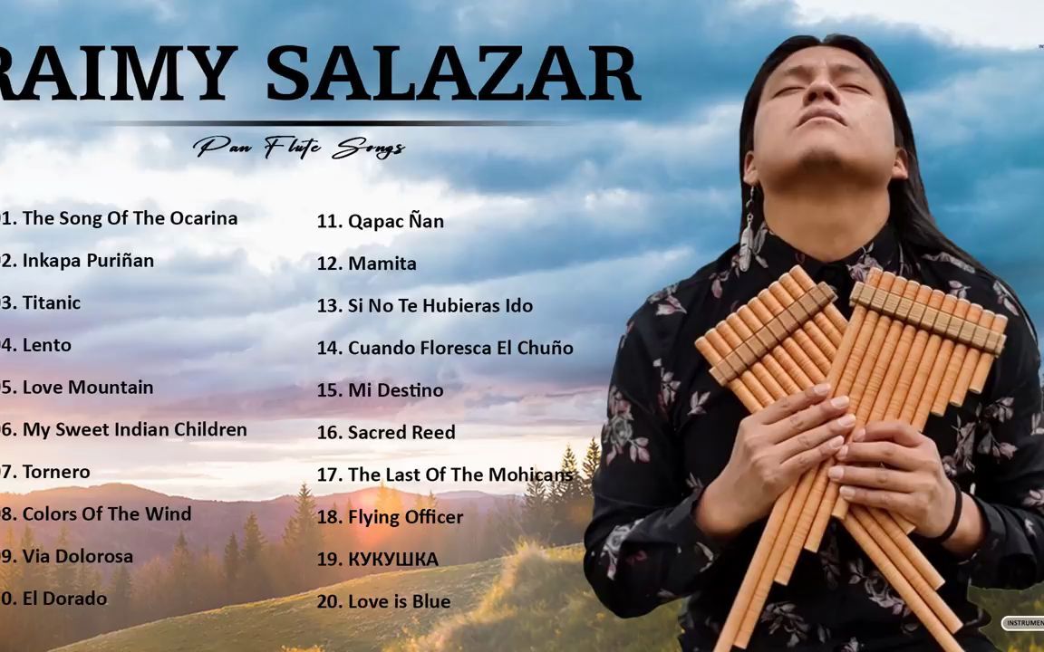 [图]Raimy Salazar 2021 年最佳歌曲合集/排箫/盖那笛/印第安音乐/旅行