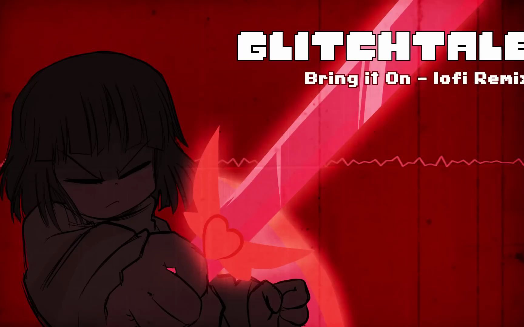 [图]【Undertale音乐】Glitchtale OST- Bring it On [lofi Remix 2]（1080P）