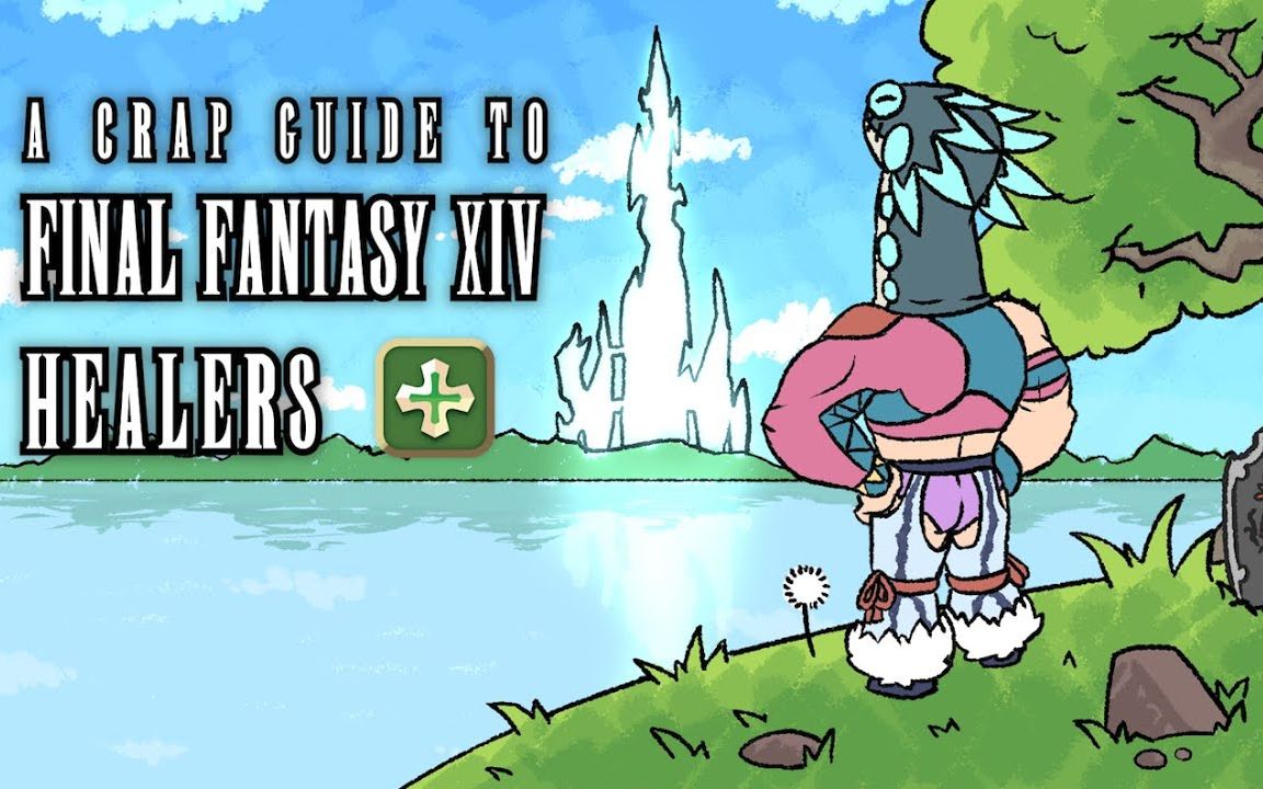 【FF14/转载】FF14傻瓜指南  治疗篇 A Crap Guide to Final Fantasy XIV  Healers网络游戏热门视频