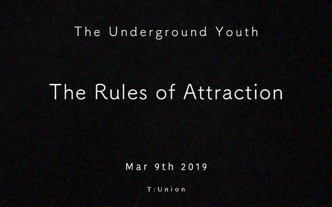 [图]The Underground Youth-The Rules of Attraction@T:union,Guanzhou,9th Mar,2019