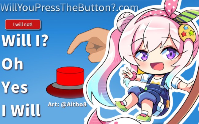 [图]【你会按下这个按钮吗】Will You Press The Button? Oh Yes I WIll【 iofi / hololiveID 】