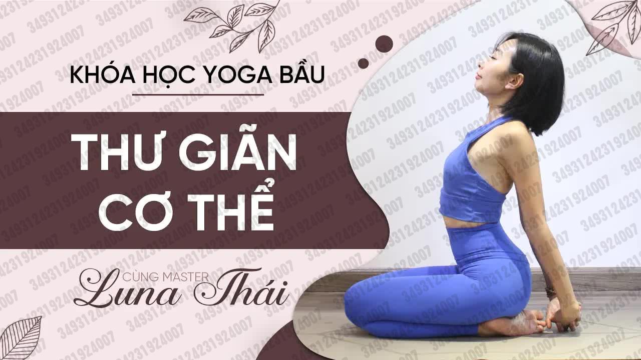 01 【yoga luna thái】孕期瑜伽|第四课:身体放松|与luna thai大师一