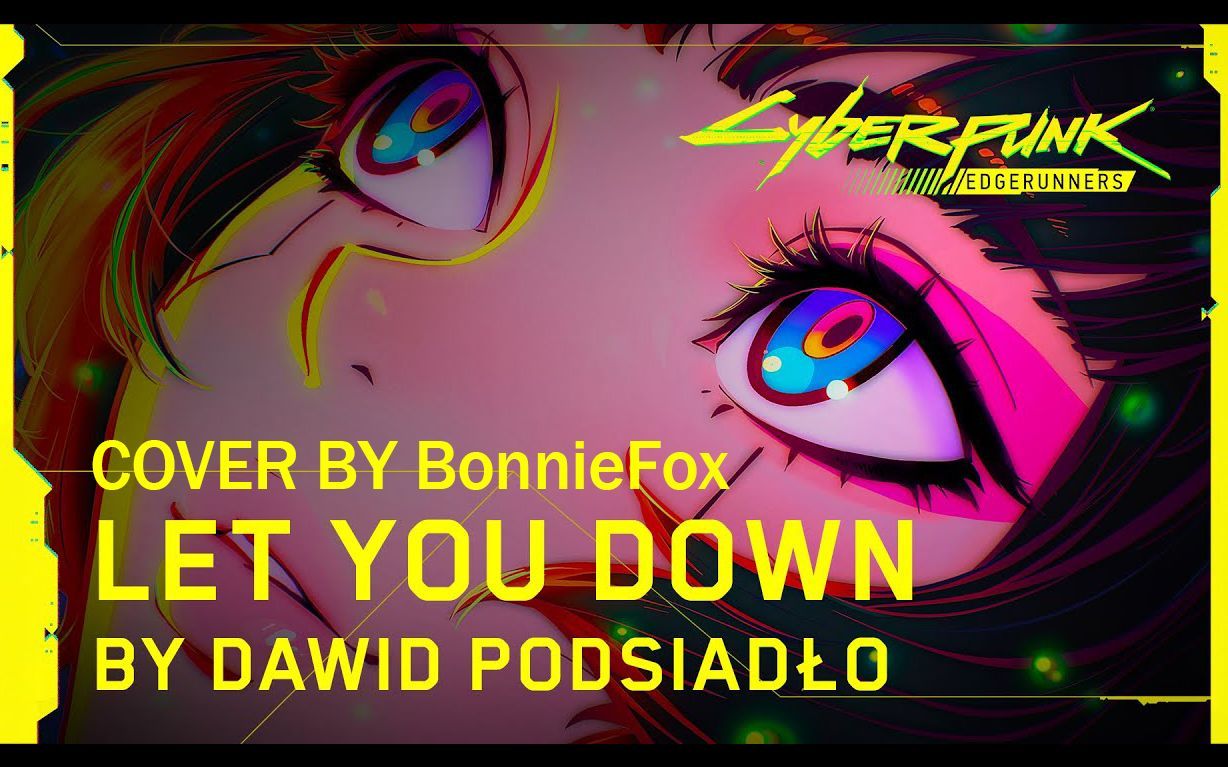 [图]【Let You Down】by Dawid Podsiadło Cyberpunk: Edgerunners — Ending Theme