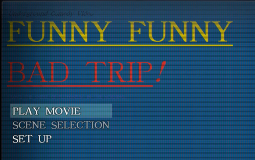 [图]【超现实主义恐怖喜剧ADV】FUNNY FUNNY BAD TRIP!