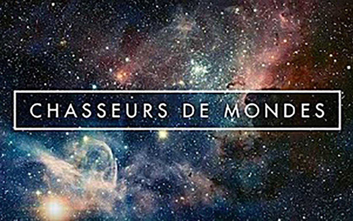 [图]【中法双语】世界猎人-系外行星探索纪录片 CHASSEURS DE MONDES