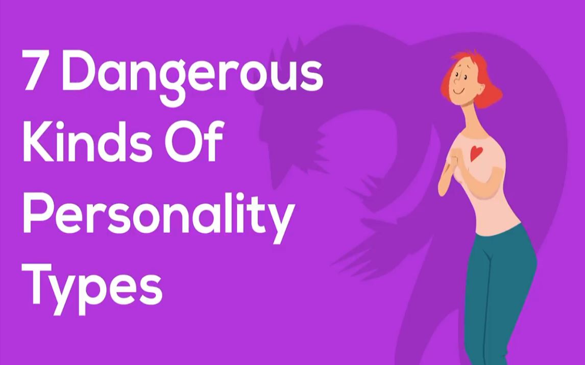 [图]7 Dangerous Kinds of Personality Types