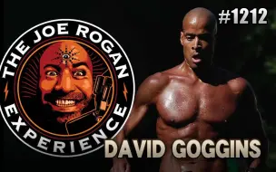 下载视频: 【熟肉】David Goggins世界上最坚韧的人|Joe Rogan 访谈#1212