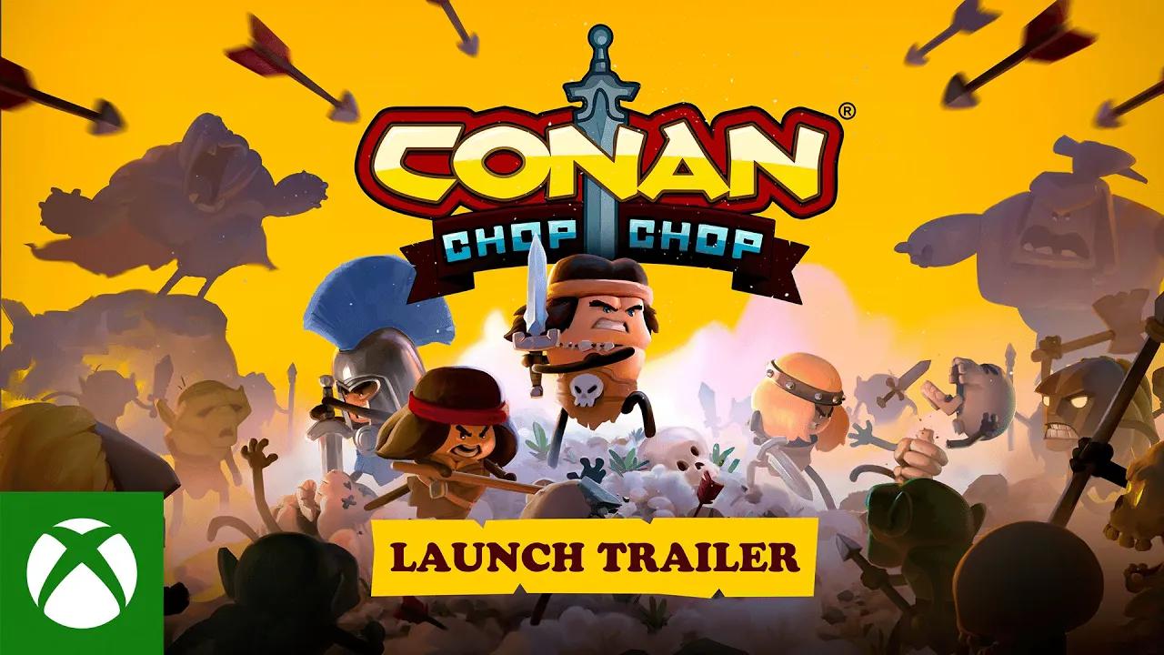 Conan Chop Chop  Launch Trailer