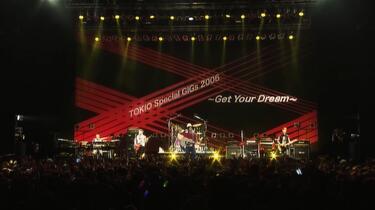 1080P】Special GIGs 2006～Get Your Dream～(TOKIO)_哔哩哔哩_